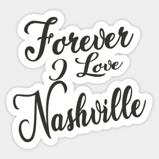 Forever i love Nashville Sticker